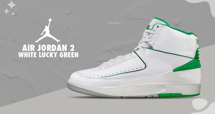 Upcoming release : The Air Jordan 2 "Lucky Green"